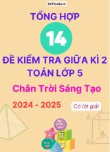 Tổng hợp 14 Đề kiểm tra giữa kì 2 Toán lớp 5 - Chương trình Kết Nối Tri Thức (Có lời giải)